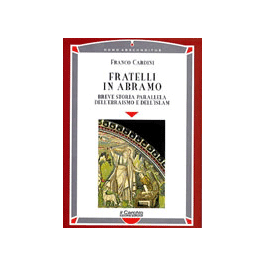 Fratelli In Abramo Breve Storia Parallela Dell Ebraismo E Dell Islam