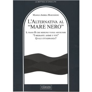L’alternativa al "Mare Nero". Il piano B che nessuno vuole ascoltare.