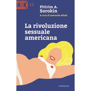 La Rivoluzione Sessuale Americana. 