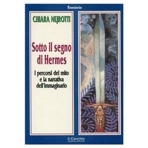 Sotto il segno di Hermes. I percorsi del mito e la narrativa dell'immaginario.