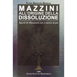 Mazzini. All'origine della dissoluzione. Spunti di riflessione con il senno di poi.