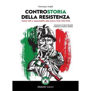 Controstoria della Resitenza. Uomini, fatti e responsabilità della Guerra Civile (1943-1945).