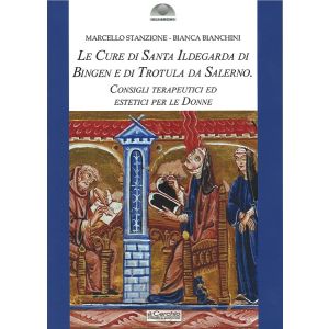 Le cure di Santa Ildegarda di Bingen e Trotula da Salerno. Consigli terapeutici ed estetici per le donne.