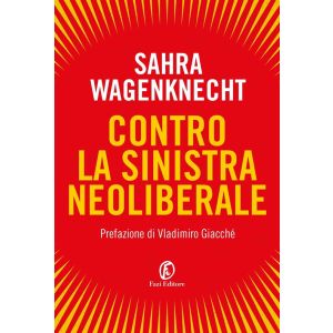 Contro la Sinistra Neoliberale.