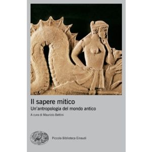 Il Sapere Antico. Un'antropologia del mondo antico.