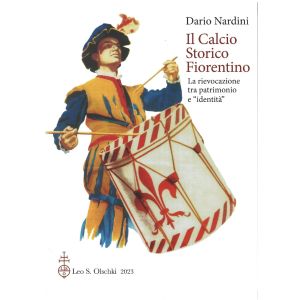 Il Calcio Storico Fiorentino. La Rievocazione tra Patrimonio e "Identità".