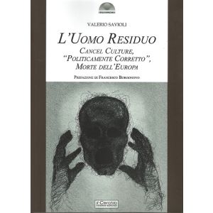 L'Uomo Residuo. Cancel Culture, "Politicamente Corretto", Morte dell'Europa.