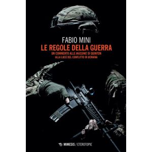 Le Regole della Guerra. Un commento alle «Massime» di Quinton alla luce del conflitto in Ucraina.