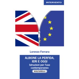 Albione la perfida, ieri e oggi - Istruzioni per l'uso contemporaneo.