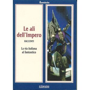 Le ali dell'Impero. - La via italiana al Fantastico