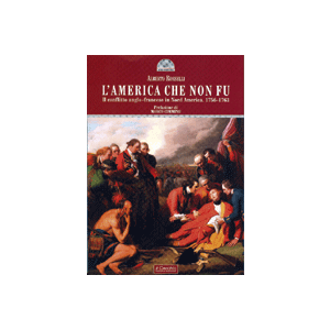 L'America che non fu. - Il conflitto anglo-francese in Nord America (1756-1763)
