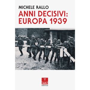 Anni decisivi: Europa 1939.
