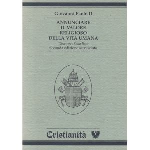 Annunciare il valore religioso della vita umana .Discorso "Sono lieto"