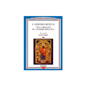 L'Apostolo Rustico - Vita e miracoli di S.Patrizio d'Irlanda