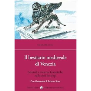 Il Bestiario Medievale di Venezia - Animali e creature fantastiiche nella città dei dogi.