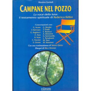 Campane nel pozzo. - La voce della luna: il testamento spirituale di Federico Fellini