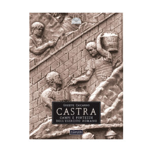 Castra - Campi e fortezze dell'Esercito Romano