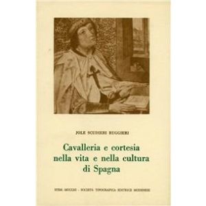 Cavalleria e cortesia nella vita e nella cultura di Spagna