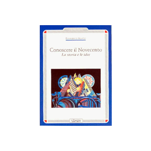 Conoscere il Novecento - Le Storia e le Idee
