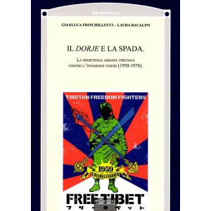 Il Dorje e la Spada. La resistenza armata tibetana contro l'invasione cinese (1950-1974).