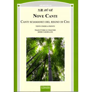 Nove Canti. Canti sciamanici del Regno di Chu.
