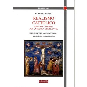 Realismo Cattolico. Analisi culturali per la scuola e per la vita. Nuova edizione.