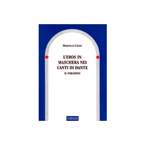 L'Eros in maschera nei Canti di Dante. Il Paradiso