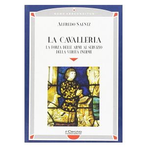 La Cavalleria. - La forza delle armi al servizio della Verita' inerme