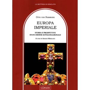 Europa Imperiale. Storia e prospettive di un ordine sovrannazionale.