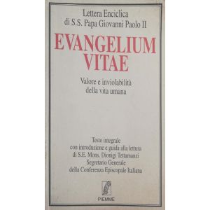 Evangelium Vitae. Lettera enciclica sul valore e l'inviolabilità della vita umana.