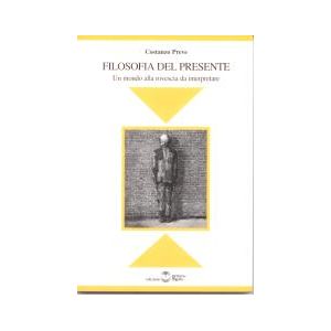Filosofia del Presente - Un mondo alla rovescia da interpretare.