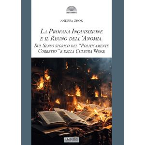 La Profana Inquisizione e il Regno dell'Anomia. Sul senso storico del "Politicamente Corretto" e della Cultura Woke.