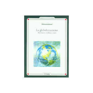 La globalizzazione. - Tra nuovo ordine e caos