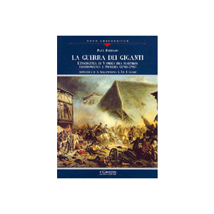 La guerra dei Giganti. - L'Insorgenza di Vandea fra martirio, testimonianza e profezia (1793-1979)