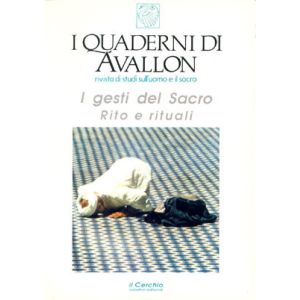 I gesti del sacro. - Rito e rituali.