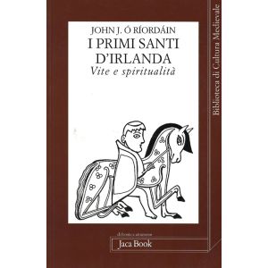 I primi santi d'Irlanda. - Vite e spiritualita'