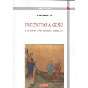 Incontro a Gesù. Saggio di apologetica cristiana.