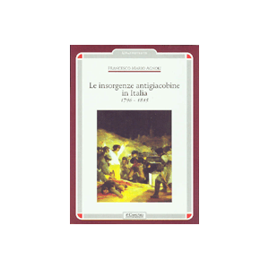 Le Insorgenze antigiacobine in Italia - (1796-1815)