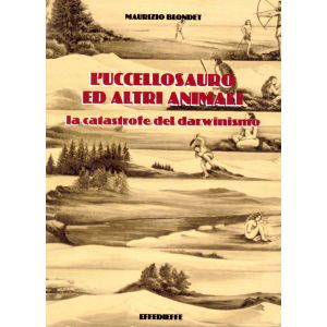 L'uccellosauro e altri animali. - La catastrofe del darwinismo