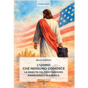L'uomo che nessuno conosce - La nascita del Cristianesimo manageriale in America