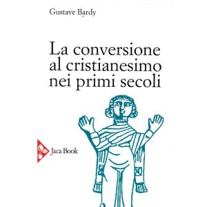 La conversione al Cristianesimo nei primi secoli