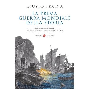 La prima guerra mondiale della storia. Dall'assassinio di Cesare al suicidio di Antonio e Cleopatra.