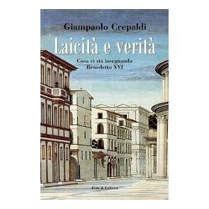 Laicità e verità. - Cosa ci sta insegnando Benedetto XVI