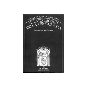 Il lato oscuro della democrazia. - Rousseau totalitario