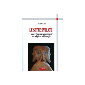 "Le Sette svelate. I ""nuovi movimenti religiosi"" tra religione e ideologia"