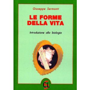 Le forme della vita. - Introduzione alla biologia