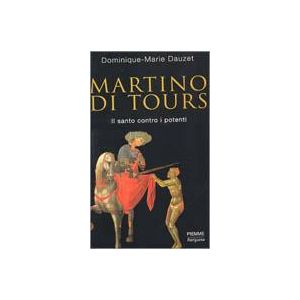 Martino di Tours. - Il santo contro i potenti
