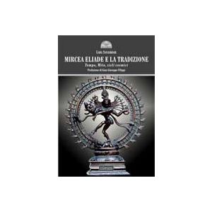 Mircea Eliade e la Tradizione. Tempo, Mito, cicli cosmici