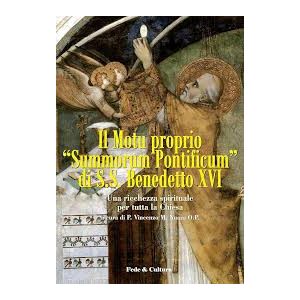 Il Motu proprio "Summorum Pontificum" di S.S. Benedetto XVI. - Una ricchezza spirituale per tutta la Chiesa