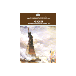 Neocons - L'ideologia neoconservatrice e le sfide della storia
